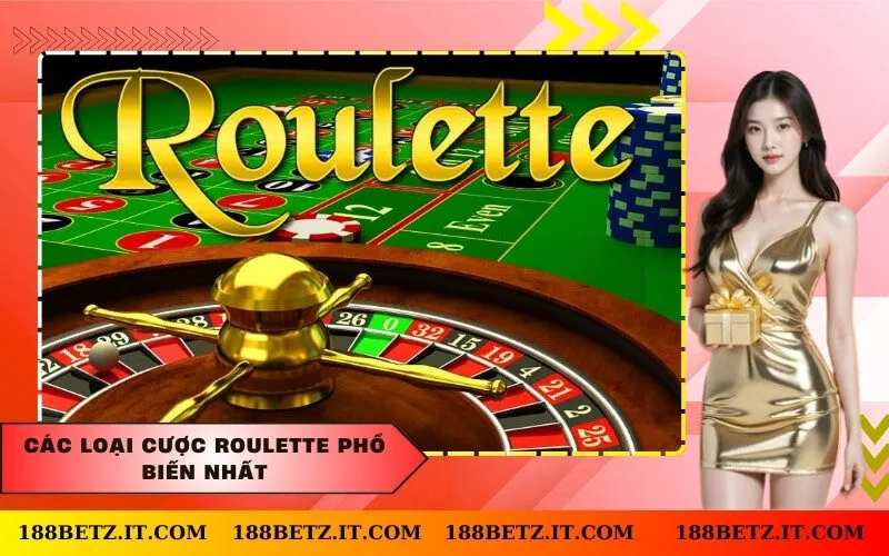 Các loại cược Roulette phổ biến nhất.