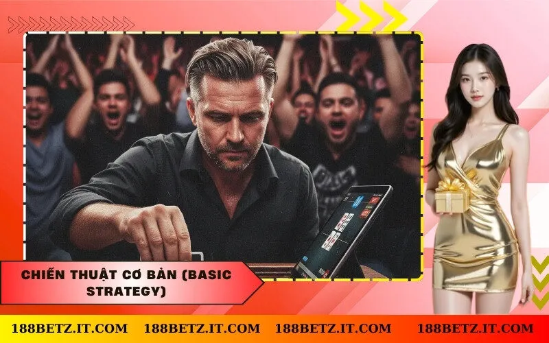 Chiến thuật cơ bản (Basic Strategy)