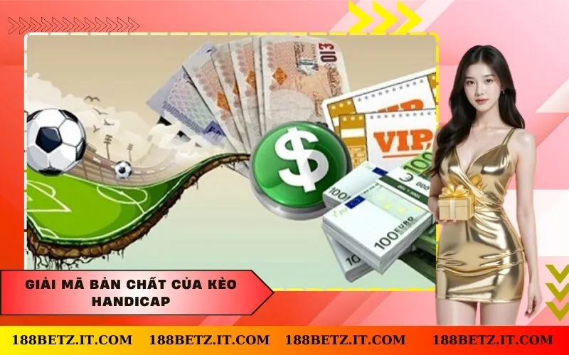 Giải mã bản chất của kèo Handicap