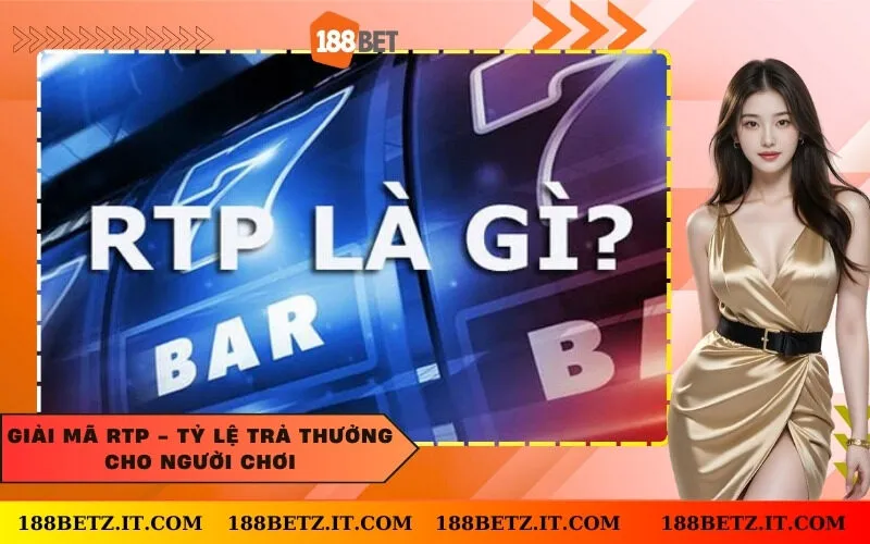 Giải mã RTP - Tỷ lệ trả thưởng cho người chơi