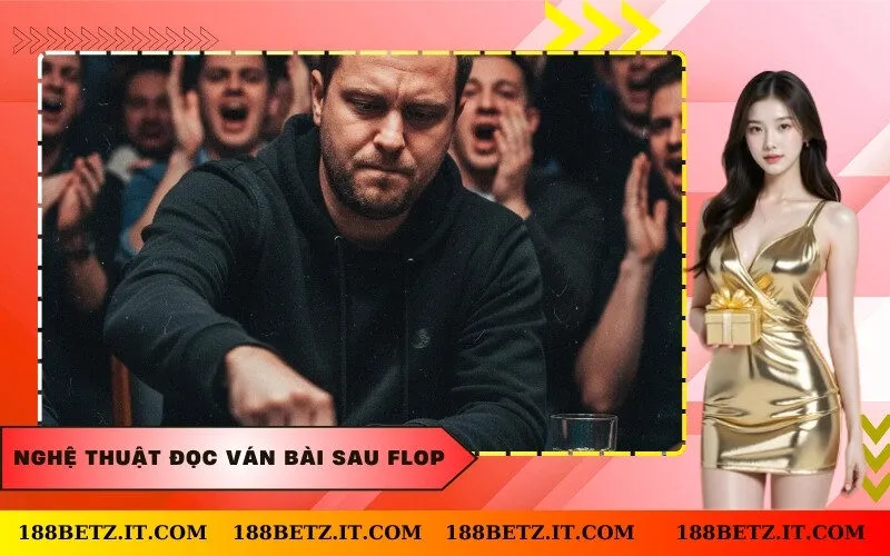 Nghệ Thuật Đọc Ván Bài Sau Flop