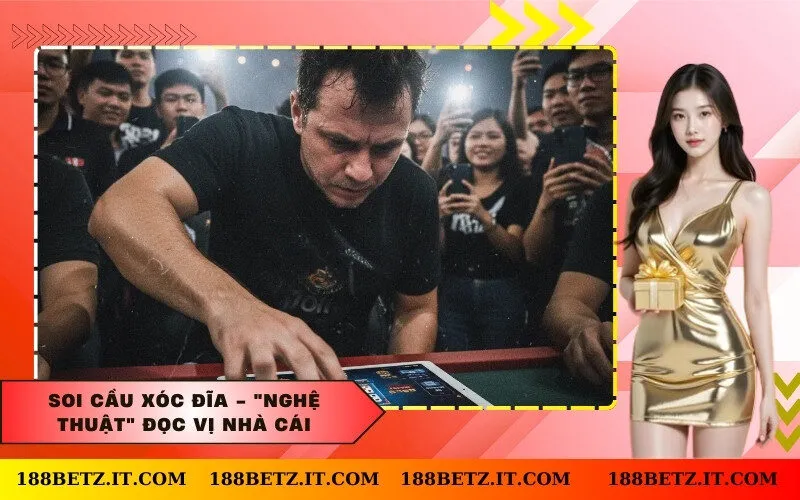 Soi Cầu Xóc Đĩa - Nghệ Thuật Đọc Vị Nhà Cái